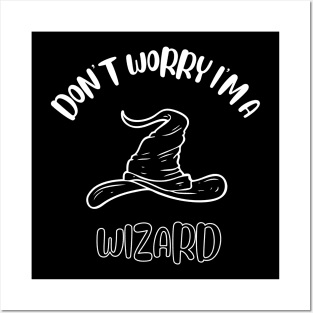 Don't Worry I'm A Wizard Posters and Art